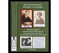 William H Bates L Better Eyesight Without Glasses - The Bates Metho (Tascabile)