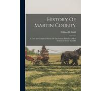 William H Budd History Of Martin County (Tascabile)
