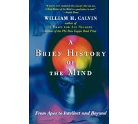 William H. Calvin A Brief History of the Mind (Tascabile)