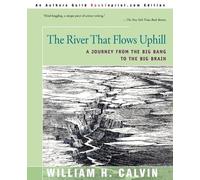 William H Calvin The River That Flows Uphill (Tascabile)
