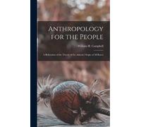 William H Campbell Anthropology for the People (Copertina rigida)