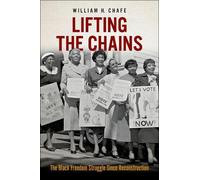William H. Chafe Lifting the Chains (Copertina rigida)