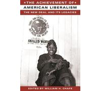 William H. Chafe The Achievement of American Liberalism (Tascabile)