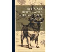 William H Clark The People's Horse, Cattle, Sheep, and Swine (Copertina rigida)