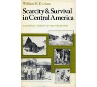 William H. Durham Scarcity and Survival in Central America (Tascabile)