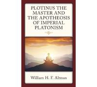 William H. F. A Plotinus the Master and the Apotheosis of Imp (Copertina rigida)