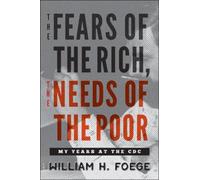 William H. Foege The Fears of the Rich, The Needs of the Poor (Copertina rigida)
