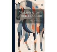 William H [From Old Cat Worthingto Worthington's Horse Docto (Copertina rigida)