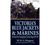 William H G Kingston G a Henty W H G Ki Victoria's Blue Jackets & M (Tascabile)