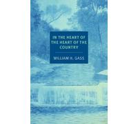 William H. Gass In The Heart Of The Heart Of The... (Tascabile)