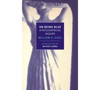 William H. Gass On Being Blue (Tascabile)