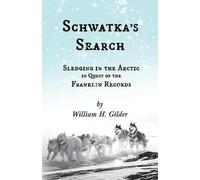 William H Gilde Schwatka's Search - Sledging in the Arctic in Quest (Tascabile)