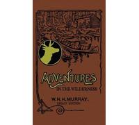 William H H Murr Adventures In The Wilderness (Legacy Editio (Copertina rigida)