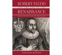 William H Huffman Ph D Robert Fludd and the End of the Renaissance (Tascabile)