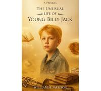 William H Jackson The Unusual Life of Young Billy Jack (Copertina rigida)