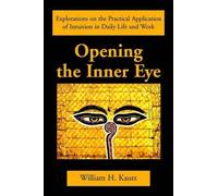 William H Kautz Opening the Inner Eye (Tascabile)