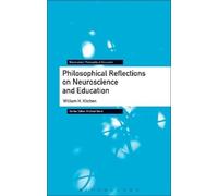 William H. Kitc Philosophical Reflections on Neuroscience and Educat (Tascabile)