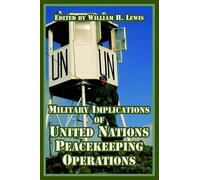 William H. Lewi Military Implications of United Nations Peacekeeping (Tascabile)