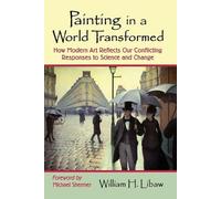 William H. Libaw Painting in a World Transformed (Tascabile)