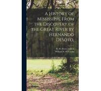 William H McCar A History of Mississippi, From the Discovery (Copertina rigida)
