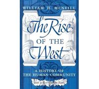 William H. McNeill The Rise of the West (Tascabile)