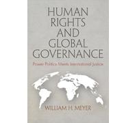 William H. Meyer Human Rights and Global Governance (Copertina rigida)
