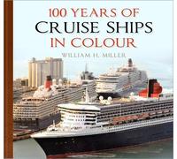 William H. Miller 100 Years of Cruise Ships in Colour (Copertina rigida)