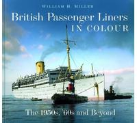 William H. Miller British Passenger Liners in Colour (Copertina rigida)
