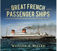 William H. Miller Great French Passenger Ships (Tascabile)