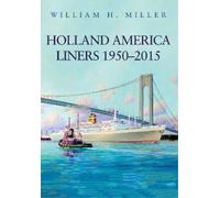 William H. Miller Holland America Liners 1950-2015 (Tascabile)