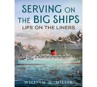 William H. Miller Serving on the Big Ships (Tascabile)