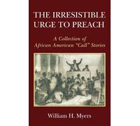 William H Myers The Irresistible Urge to Preach (Tascabile)
