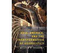 William H. Overho Asia, America, and the Transformation of Geopoliti (Tascabile)