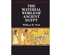William H. Peck The Material World of Ancient Egypt (Tascabile)
