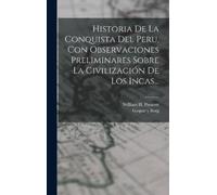 William H Presc Historia De La Conquista Del Peru, Con Observ (Copertina rigida)
