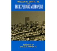 William H. Whyte The Exploding Metropolis (Tascabile) Classics in Urban History