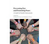 William H. Wiist Preventing War and Promoting Peace (Tascabile)