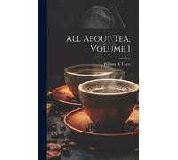 William H. (William Harrison)... Uker All About Tea, Volume (Copertina rigida)