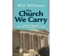 William H. Willimon Church We Carry, The (Tascabile)
