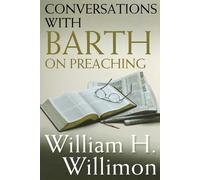 William H. Willimon Conversations with Barth on Preaching (Tascabile)
