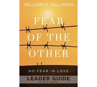William H. Willimon Fear of the Other Leader Guide (Tascabile)
