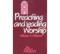 William H. Willimon Preaching and Leading Worship (Tascabile)