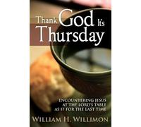 William H. Willimon Thank God It's Thursday (Tascabile)