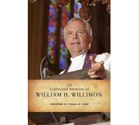 William H Willimon The Collected Sermons of William H. Willimon (Tascabile)