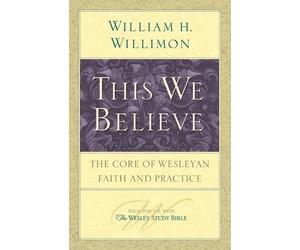 William H. Willimon This We Believe (Tascabile)