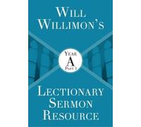 William H. Willimon Will Willimon’s : Year A Part 1 (Tascabile)