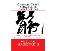 William Hagestad Chinese Cyber Crime 2016 2nd Edition (Tascabile)