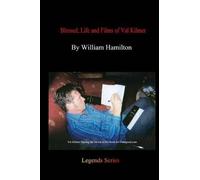 William Hamilton Blessed, Life And Films Of Val Kilmer (Tascabile)