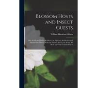 William Hamilton Gibson Blossom Hosts and Insect Guests (Tascabile)