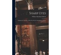 William Hamilton Gibson Sharp Eyes (Tascabile)